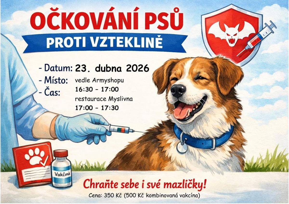 Informujeme občany, že ve čtvrtek 23. dubna 2026 proběhne pravidelné očkování psů proti vzteklině. Očkování bude probíhat od 16:30 do 17:00 vedle Armyshopu a následně od 17:00 do 17:30 u restaurace Myslivna. Cena očkování proti vzteklině je 350 Kč, kombinovaná vakcína stojí 500 Kč.