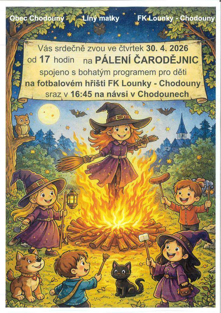 Zveme Vás na "Pálení čarodějnic" dne 30.4.2026 na fotbalovém hřišti FK Lounky Chodouny od 17 hodin s programem pro děti. Buřtíky na opékání a limo pro děti zdarma.  Sraz čarodějů a čarodějnic v 16 : 45 hodin  na návsi v Chodounech. Všichni jste srdečně zváni.