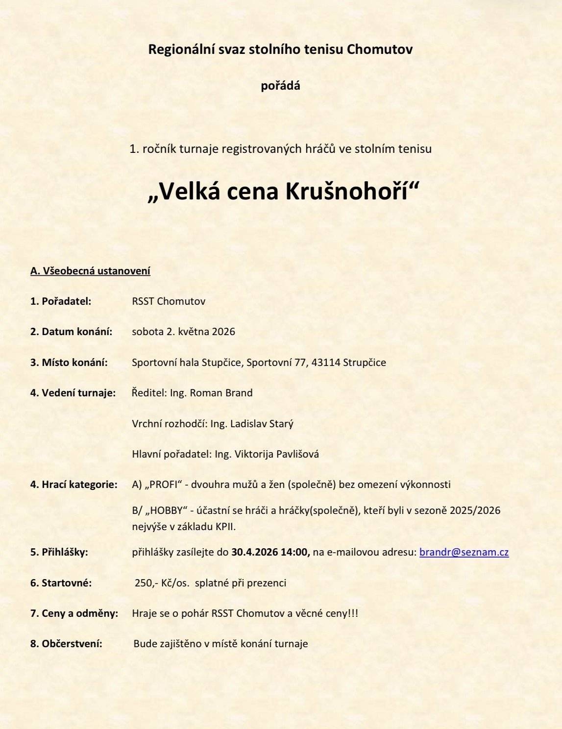 🏓 Velká cena Krušnohoří 2026 🏆 Regionální svaz stolního tenisu Chomutov vás zve na 1. ročník turnaje registrovaných hráčů! 📅 2. května 2026, start od 9:00 📍 Sportovní hala Strupčice 👉 Kategorie PROFI & HOBBY 💰 Startovné 250 Kč 🏅 Poháry, ceny a skvělá atmosféra zajištěna 📩 Přihlášky do 30. 4. 2026 (14:00) 🔥 Přijď ukázat, co v tobě je! 🏓💪