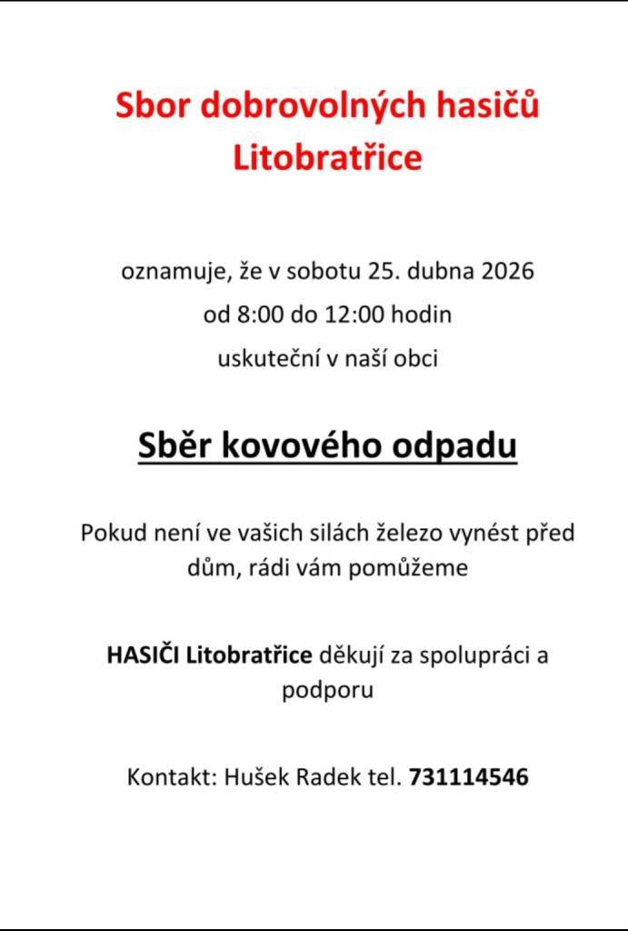 SDH Litobratřice bude dne 25.4.2026 od 8 - 12 hod. provádět sběr kovového odpadu. Pokud není ve vašich silách železo vynést před dům, rádi vám pomohou.