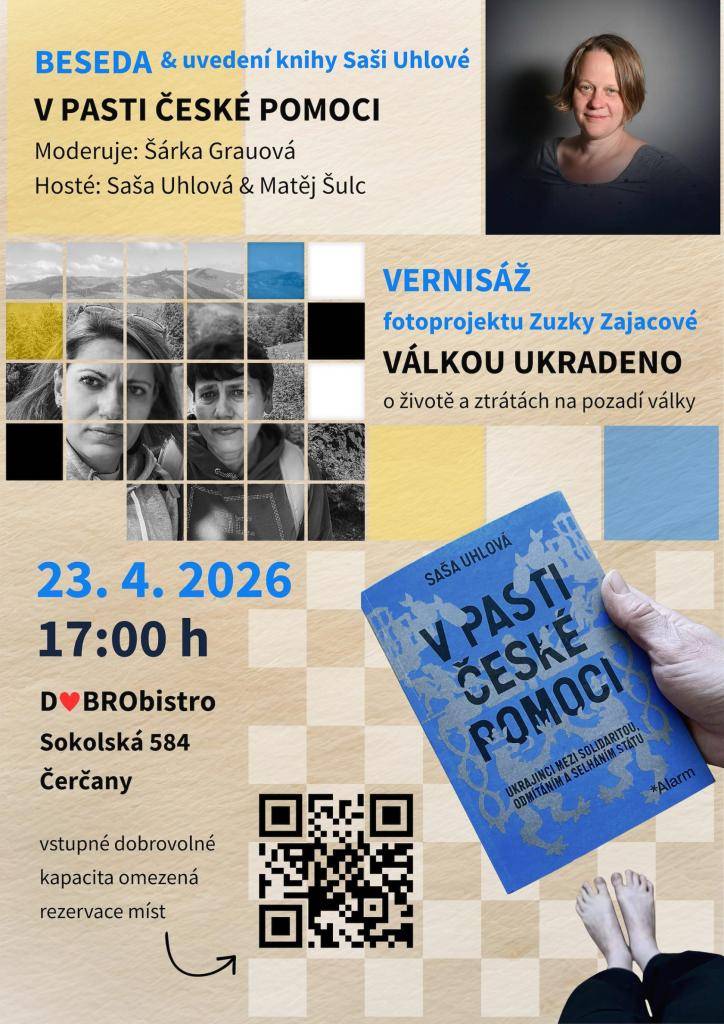 BESEDA & uvedení knihy Saši Uhlové  V PASTI ČESKÉ POMOCI  Moderuje: Šárka Grauová  Hosté: Saša Uhlová & Matěj Šulc  23.4.2026 17:00 h  Dobrobistro