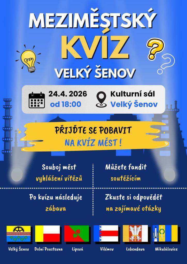 Město Dolní Poustevna Vás zve na 4. ročník vědomostního souboje obcí, který se uskuteční:  KDY: pátek 24. dubna 2026  OD: 18:00 hodin  KDE: Velký Šenov - Kulturní sál