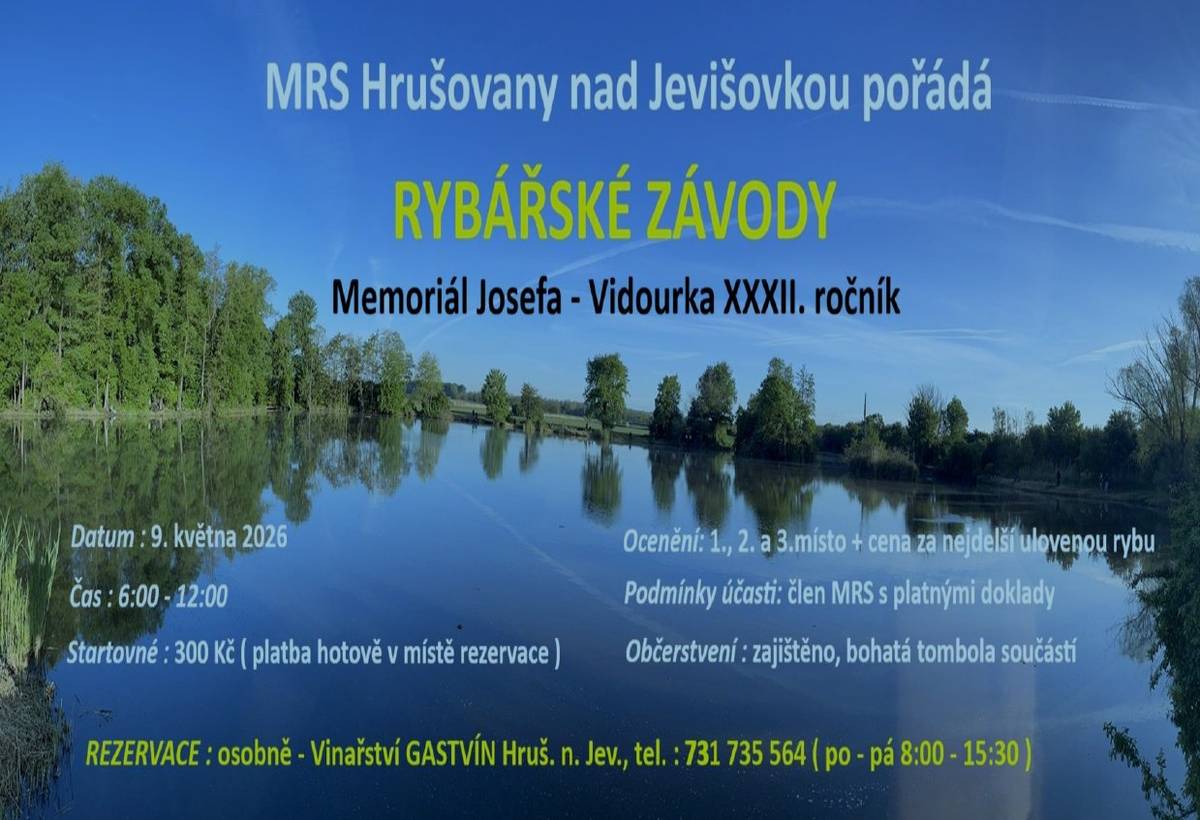 Pozvánka na XXXII. ročník tradičních rybářských závodů – Memoriál Josefa Vidourka na vodní nádrži Cukrovarák.  Kde: Hrušovanech nad Jevišovkou  Termín: 9. května 2026, od 6-12 hod.