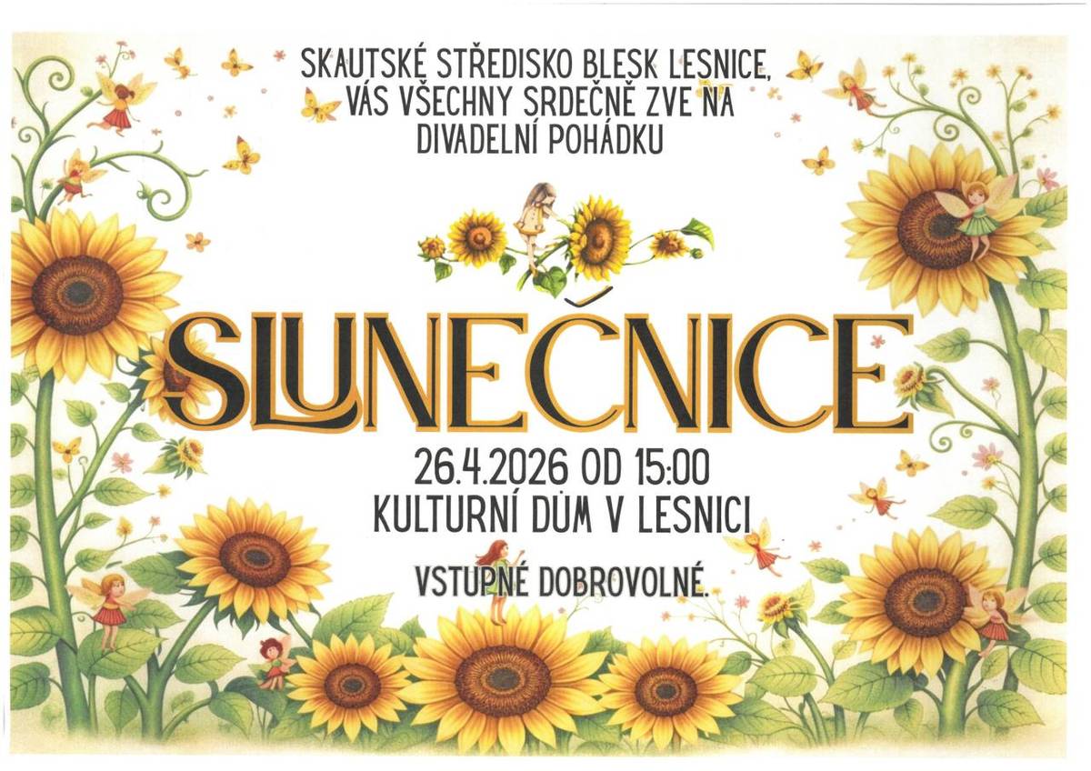 Skautské středisko Blesk Lesnice Vás všechny srdečně zve na divadelní pohádku "Slunečnice"