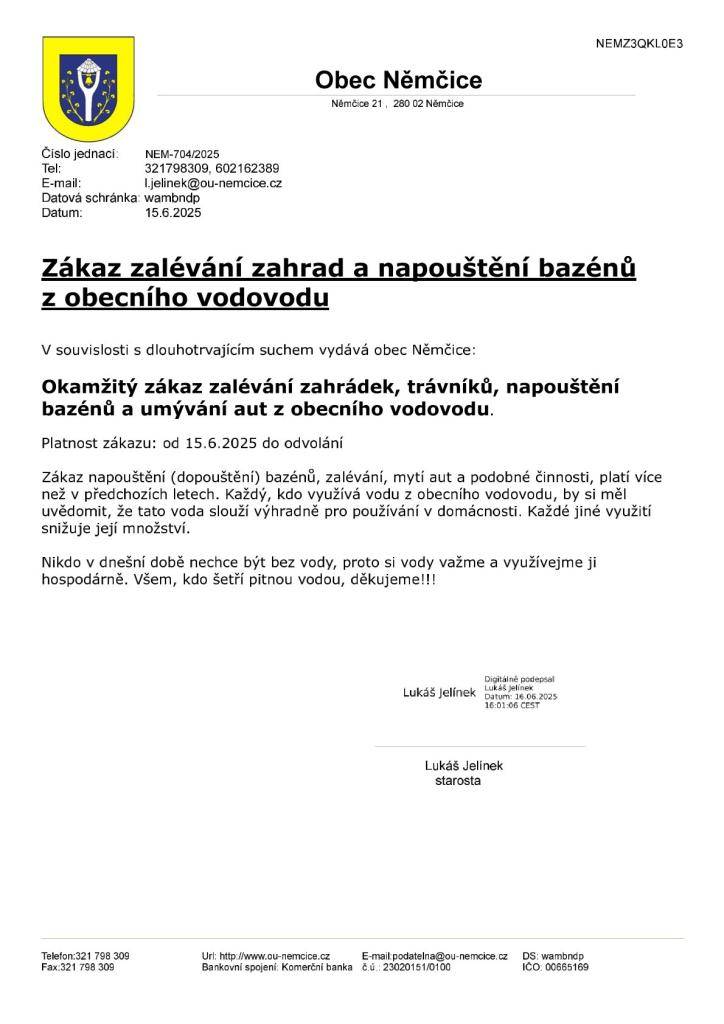 Obec Němčice vydává okamžitý zákaz zalévání zahrádek, trávníků, napouštění bazénů a umývání aut z obecního vodovodu. Platnost zákazu: od 15.6.2025 do odvolání