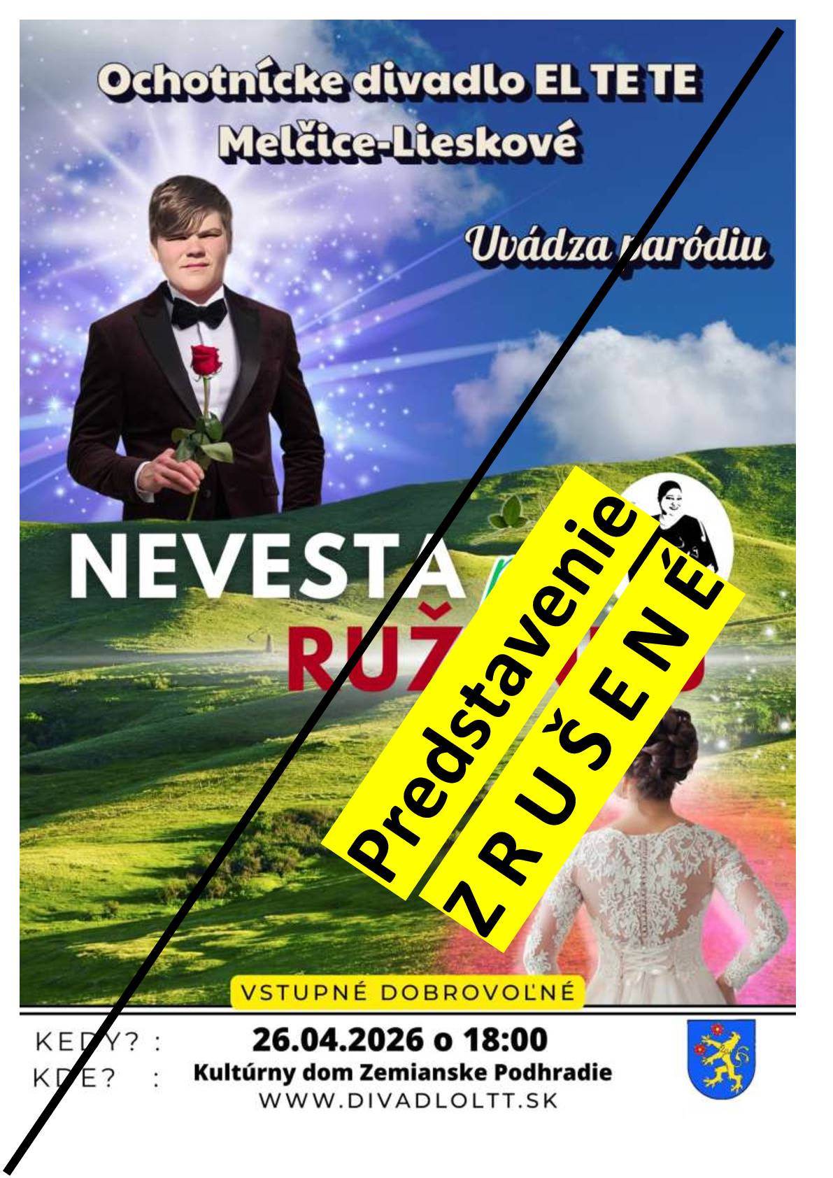Divadelné predstavenie "Nevesta pre Ruženku", ktoré sa malo konať  26.4.2026 v KD Zemianske Podhradie je ZRUŠENÉ.