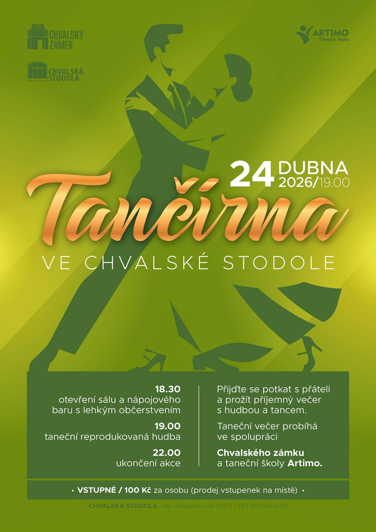 24. 4. od 19 do 22 hod. Chvalský stodola Srdečně vás zveme na oblíbenou Tančírnu, kterou pro Vás pořádá Chvalský zámek ve spolupráci s Taneční školou Artimo. Přijďte se potkat s přáteli a prožít příjemný večer s hudbou a tancem. Sál s barem otevřeny od 18,30, vstupné 100,- Kč.