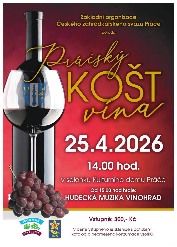 V sobotu 25. dubna 2026 se koná v KD Práče od 14 hod. Práčský košt vína. Pořadatelé srdečně zvou na přátelské posezení u vína s muzikou.