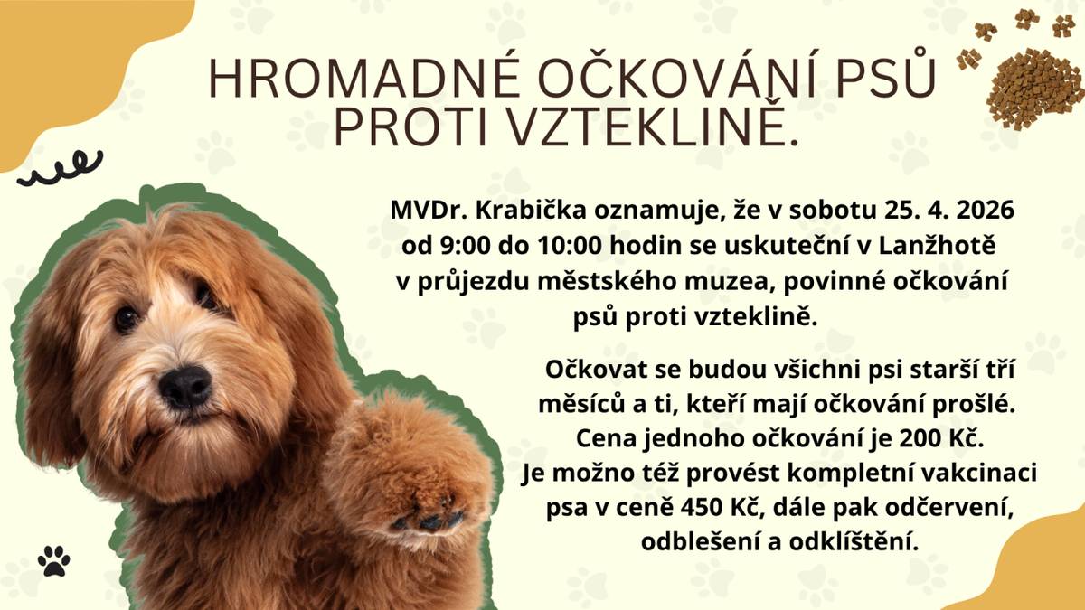 MVDr. Krabička oznamuje, že v sobotu 25. 4. 2026 od 9:00 do 10:00 hodin se uskuteční v Lanžhotě v průjezdu městského muzea, povinné očkování psů proti vzteklině.   Pro více informací rozklikněte.