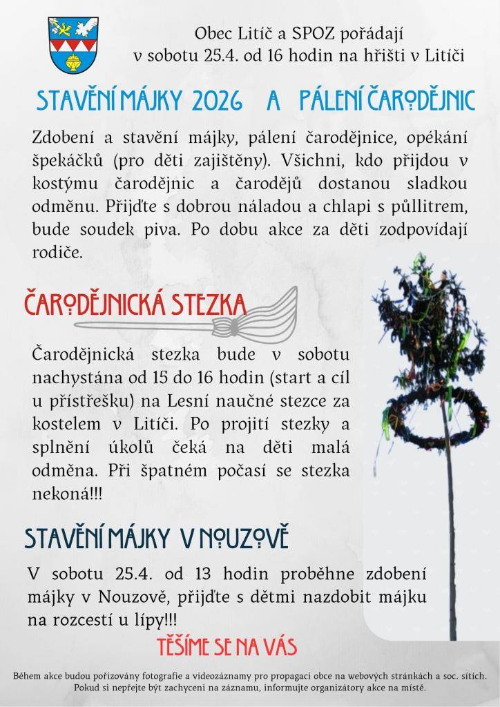 Srdečně zveme všechny občany tuto sobotu 25.4. na následující akce: čarodějnická stezka na lesní stezce za kostelem (od 15 do 16 hodin), stavění májky a pálení čarodějnic na hřišti v Litíči od 16 hodin. Májka v Nouzově se zdobí od 13 hodin.