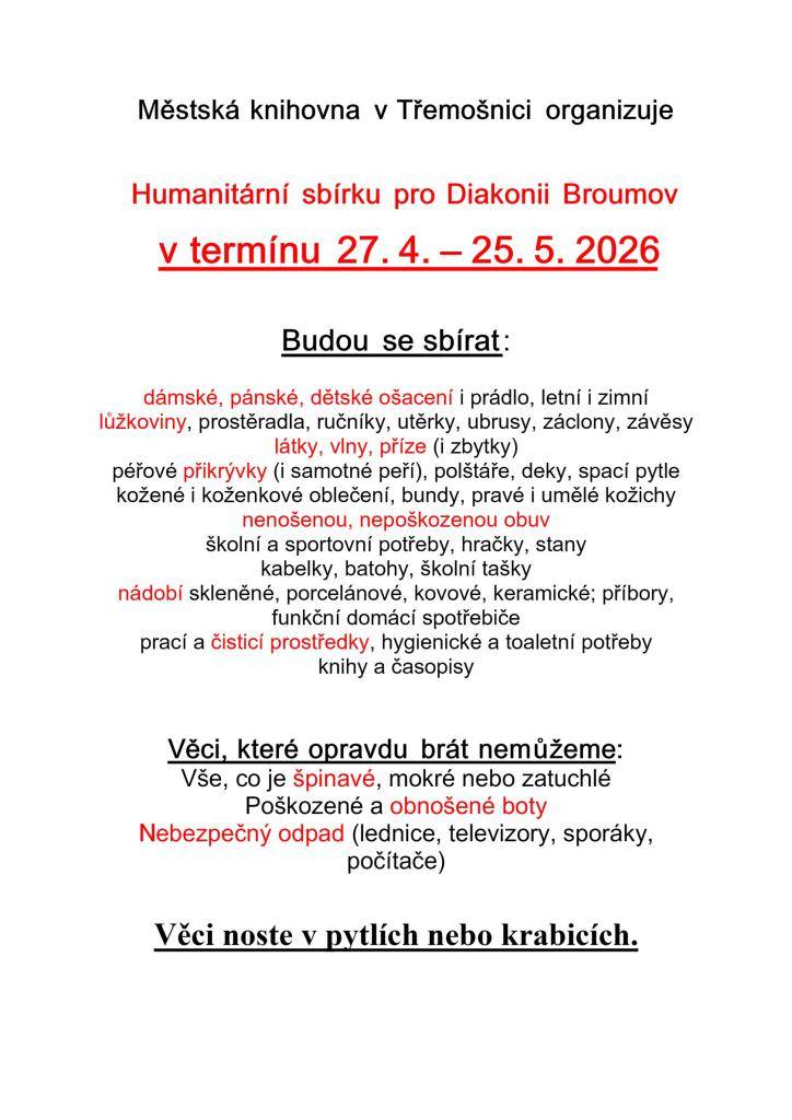 Městská knihovna pořádá sbírku oblečení, lůžkovin, nenošené obuvi, hygienických potřeb apod. Vše noste čisté v pytlích nebo krabicích.