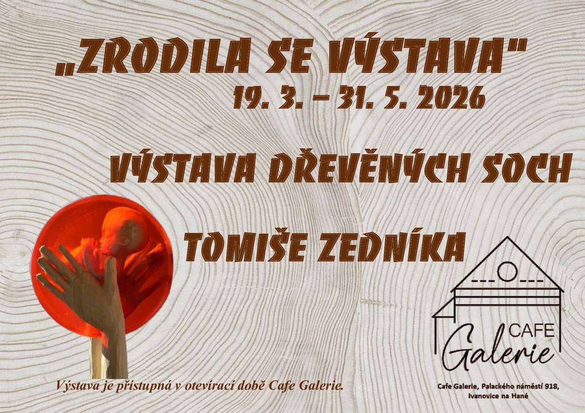 Město Ivanovice na Hané Vás zve na výstavu dřevěných soch řezbáře Tomiše Zedníka „Zrodila se výstava“ do CAFE Galerie na Palackého náměstí. Výstava je přístupná do 31. května. Vstup volný. Otevírací doba:        Po: zavřeno, Út-St: 10:00-17:00 h, Pá: 10:00-18:00 h, So-Ne: 14:00-18:00 h.