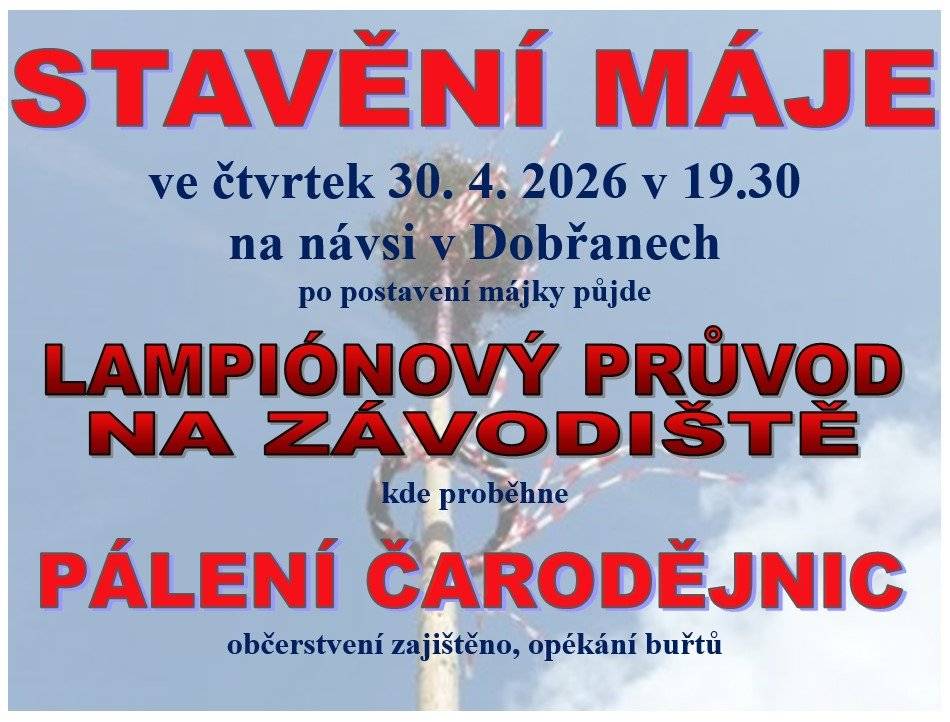 Stavění máje, lampiónový průvod a pálení čarodějnic ve čtvrtek 30.4.2026 od 19.30 hodin na návsi v Dobřanech.