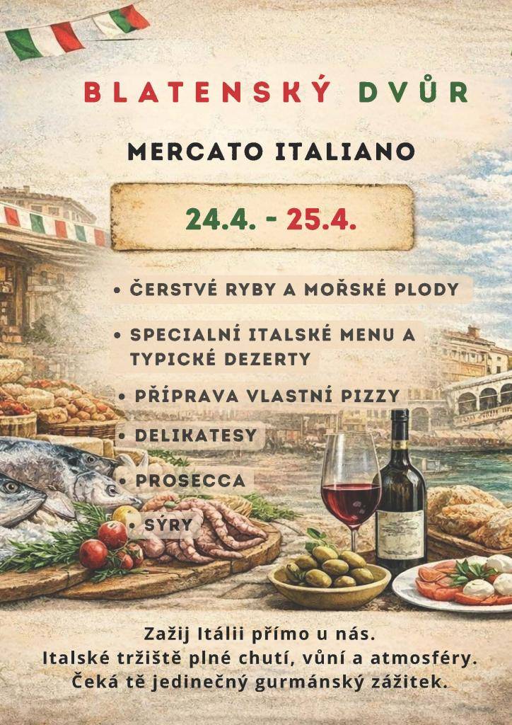 Blatenský dvůr vás srdečně zve na čerstvé ryby dovezené přímo z italské tržnice, výrobu vlastní pizzy,  vychlazené prosecco a spoustu poctivých italských delikates – sýry, prosciutto, a další dobroty, které prostě musíte ochutnat.Přijďte si užít kousek Itálie 24.4. 16-22hod. a 25.4. 9-22hod.