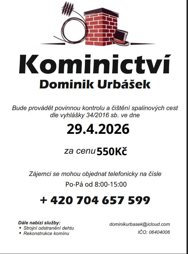 Kominictví Urbášek bude v naší obci dne 29.4.2026 provádět povinnou kontrolu a čištění komínů a spalinových cest od spotřebičů na pevná a plynná paliva.