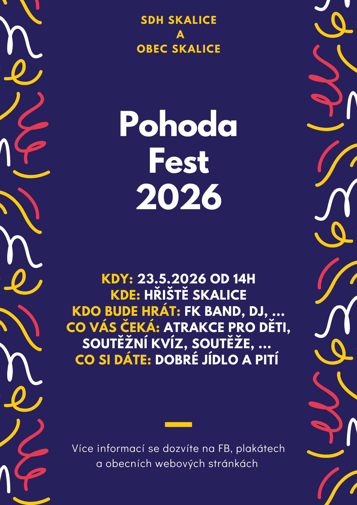 SDH Skalice a obec Skalice zvou všechny příznivce dobré zábavy na 1. ročník Pohoda Festu, který se koná v sobotu 23. 5. 2026 od 14 hodin na hřišti ve Skalici. Těšit se můžete na různé soutěže pro dospělé i děti, kvíz, atrakce pro děti...hudební vystoupení a výborné jídlo a pití samozřejmostí :)  Podrobný program bude včas zveřejněn.