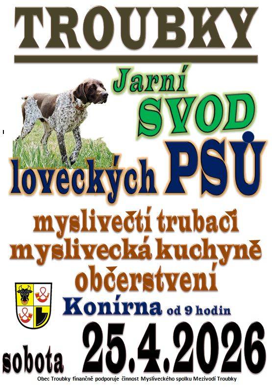 V sobotu 25.4.2026 spolupořádají troubečtí myslivci s Okresním mysliveckým spolkem Přerov Jarní svod loveckých psů.