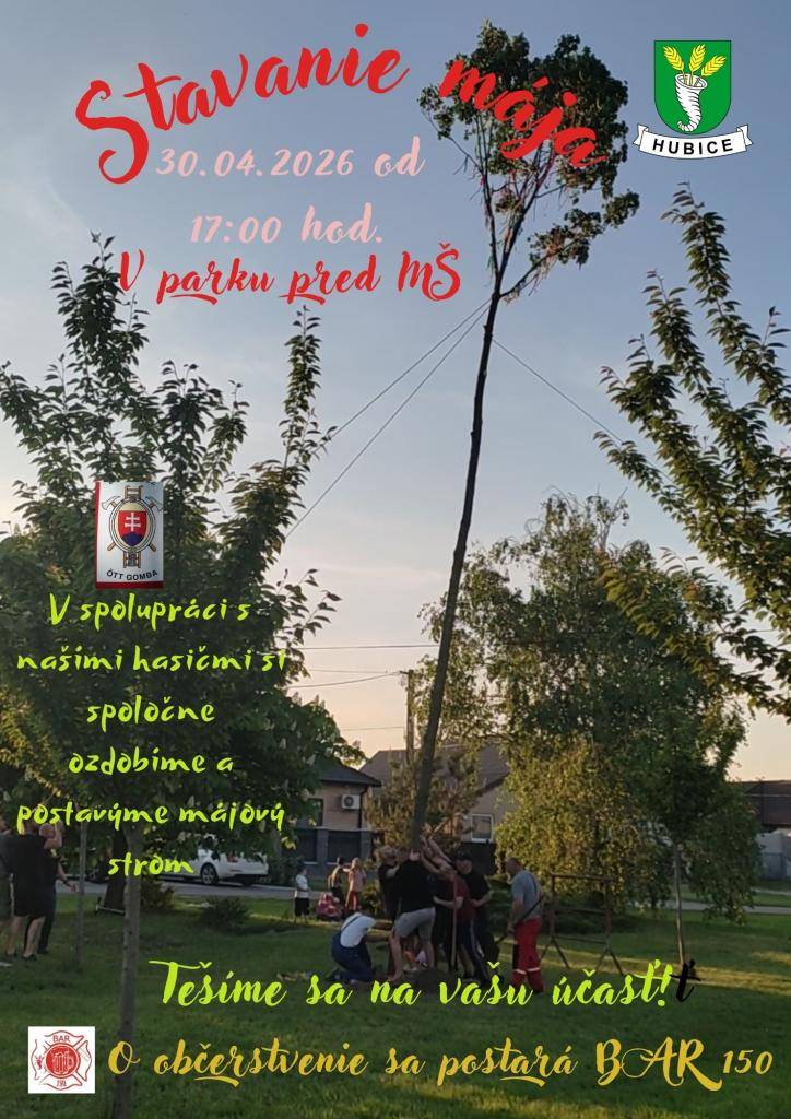Obec Hubice Vás srdečne pozýva na Stavanie mája, ktoré sa uskutoční 30.04.2026 od 17:00 hod. v parku pred materskou školou.
