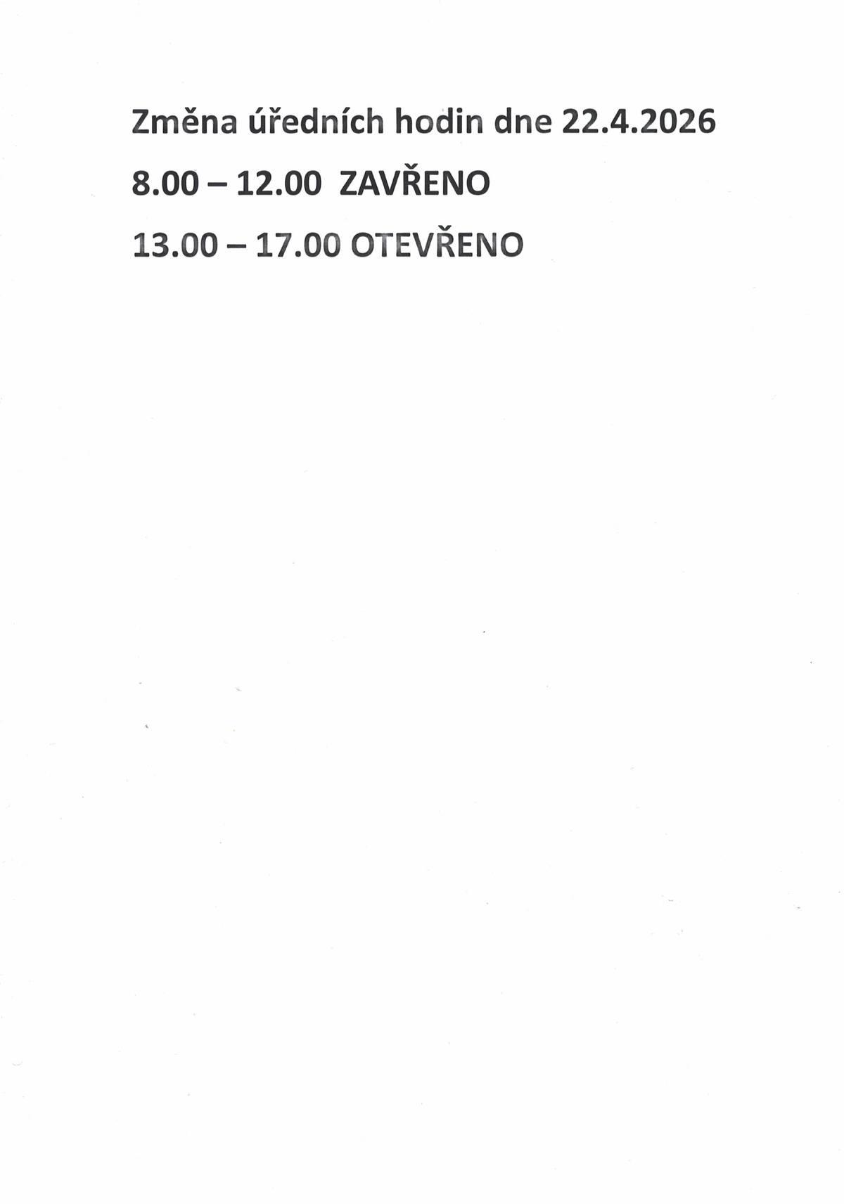 Změna úředních hodin dne 22.4.2026 - 8.00-12.00 ZAVŘENO; 13.00 - 17.00 OTEVŘENO