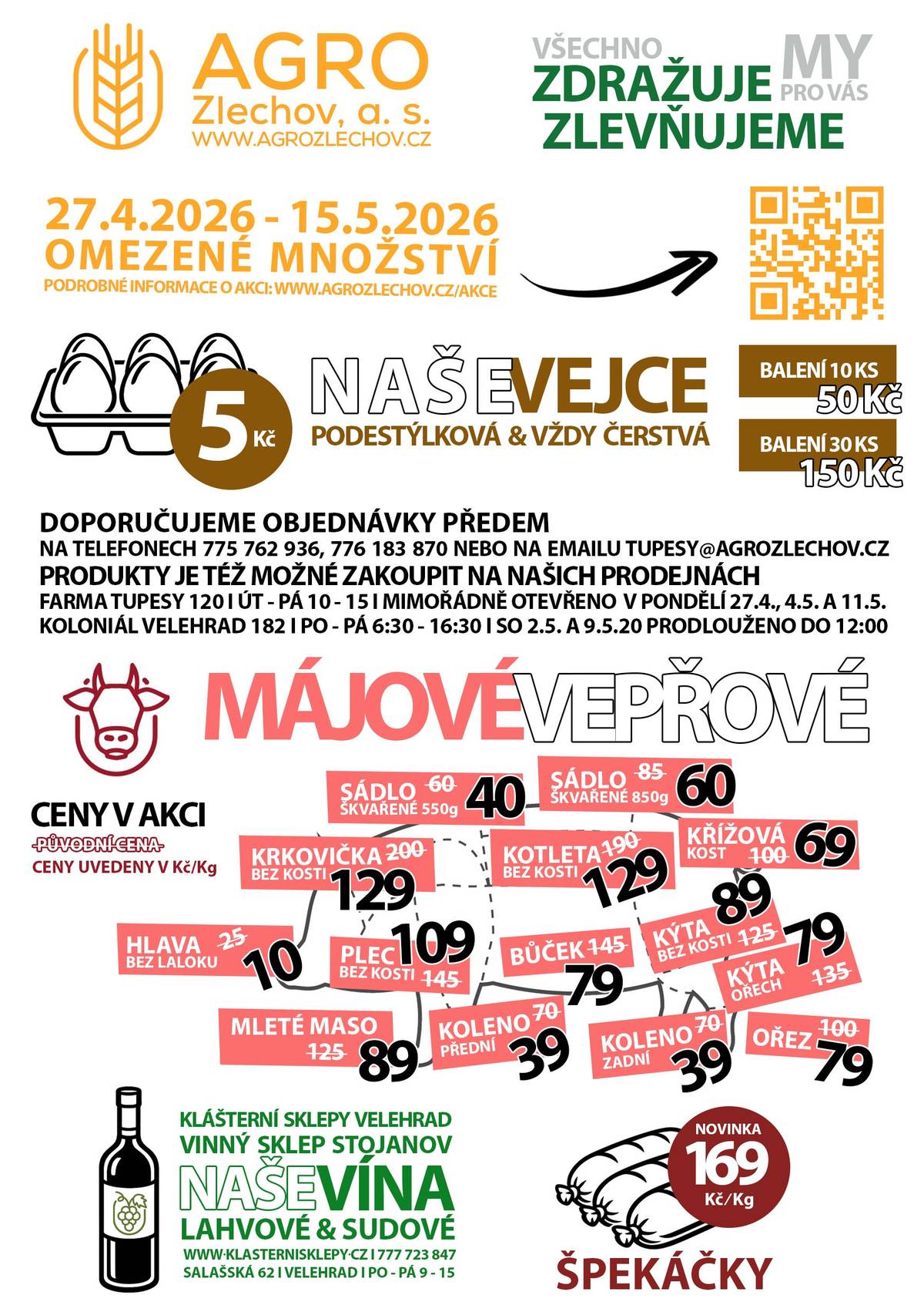 Agro Zlechov vyhlašuje májovou akci na prodej vajec a čerstvého vepřového masa za velmi výhodné ceny. Navštivte naše prodejny v Tupesích a na Velehradě.