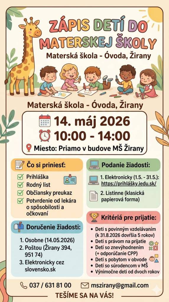 Zápis detí do MATERSKEJ ŠKOLY – ÓVODA ŽIRANY pre školský rok 2026/2027 sa uskutoční dňa 14. mája 2026 (štvrtok) v budove MŠ od 10:00 do 14:00 hod. Všetkým rodičom ďakujeme za prejavenú dôveru! Tešíme sa na Vás!