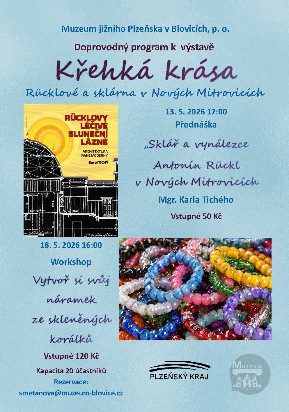 Muzeum jižního Plzeňska v Blovicích srdečně zve na výstavu Křehká krása - Rücklové a sklárna v Nových Mitrovicích v jejímž rámci se 13. 5. 2026 uskuteční i přednáška Mgr. Karla Tichého.