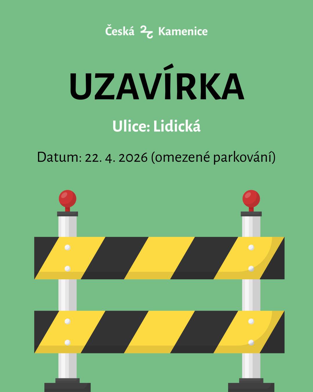 Ve středu, dne 22. 4. 2026 bude probíhat v ul. Lidická, Česká Kamenice, obnova vodorovného dopravního značení firmou Dopravní značení LÖFFELMANN s.r.o.  V ulici toho dne bude omezené parkování. Žádáme řidiče o obezřetnost a důsledné dodržování dopravního značení. V případě deštivého počasí bude navržen náhradní termín realizace. Děkujeme za pochopení a omlouváme se za případné komplikace.