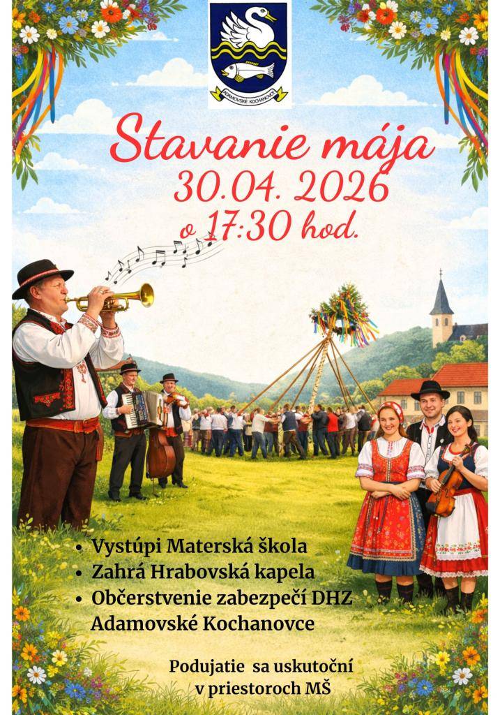Obec Adamovské Kochanovce srdečne pozýva občanov na tradičné stavanie mája, ktoré sa uskutoční v areáli materskej školy.
