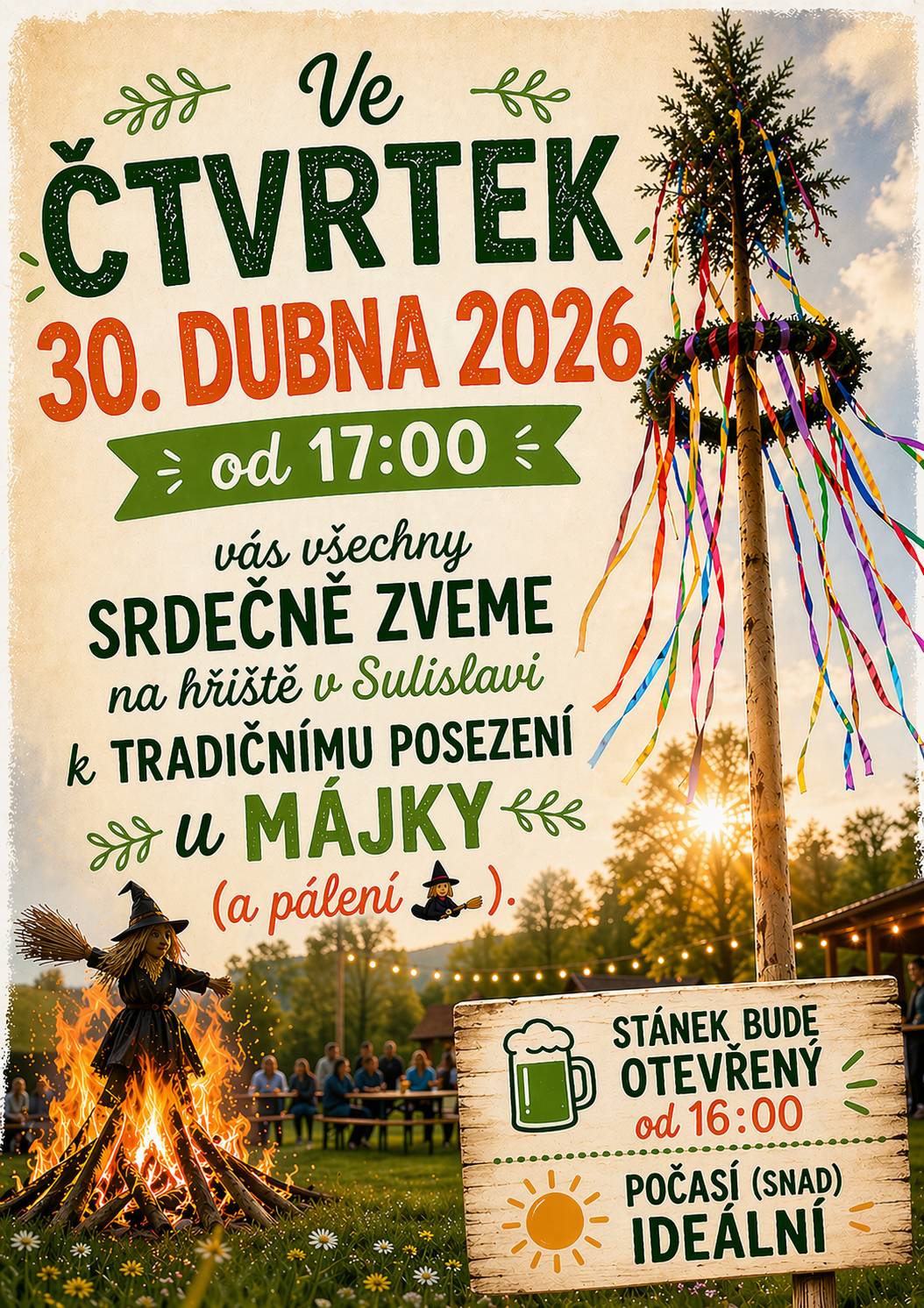 Ve čtvrtek 30. dubna 2026 vás všechny srdečně zveme na hřiště v Sulislavi k tradičnímu posezení u májky a pálení čarodějnice. Stánek bude otevřený od 16:00, oheň vzplane v 17:00.