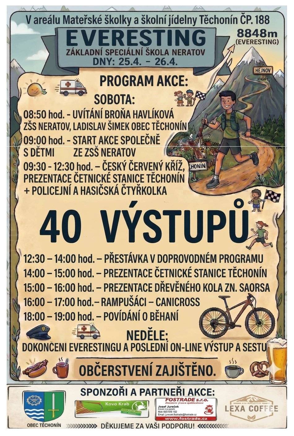 Tuto sobotu 25.4. proběhne Everesting pro Základní speciální školu Neratov. Zahájení akce bude v 8:50 v areálu MŠ a ŠJ Těchonín. Doprovodný program, sbírka na terénní kočárek. Více na www.techonin.cz a vývěskách obce.