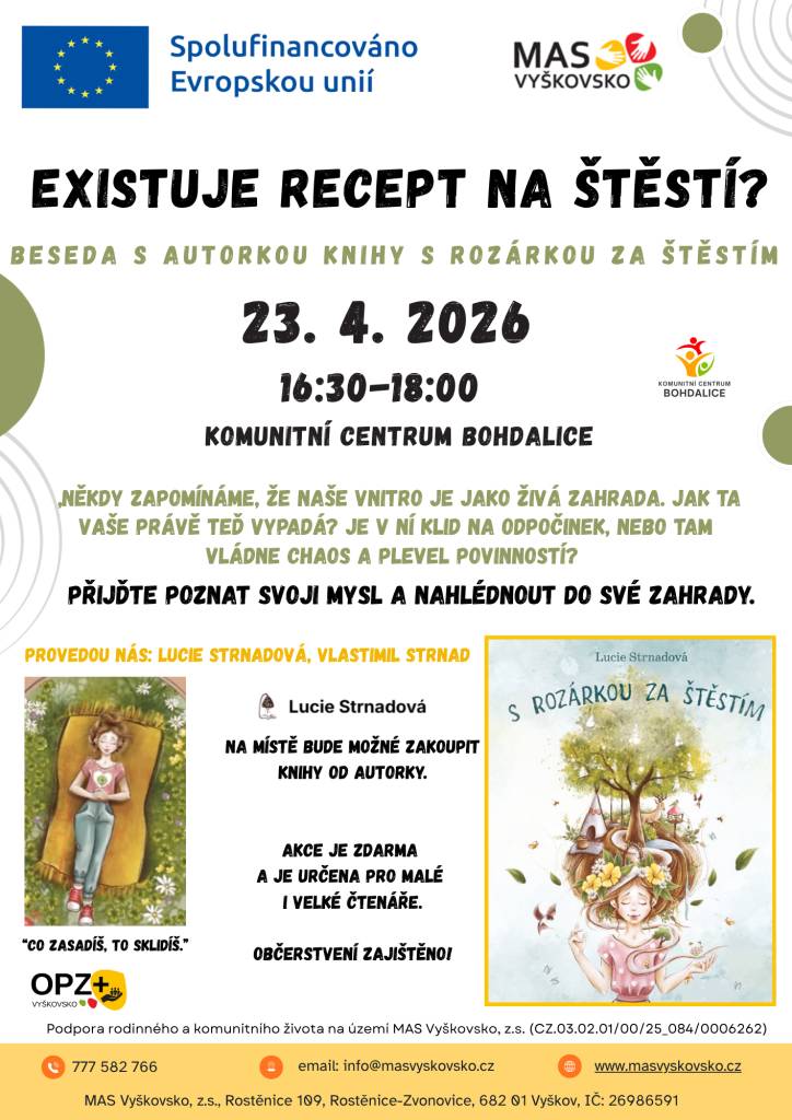 Zveme vás na besedu s autorkou knihy "S Rozárkou za štěstím", která se uskuteční 23. dubna 2026 od 16:30 do 18:00 v Komunitním centru Bohdalice. Tématem akce je hledání receptu na štěstí a poznání vlastního vnitřního světa. Během besedy si společně promluvíme o tom, jak se starat o svou duševní za