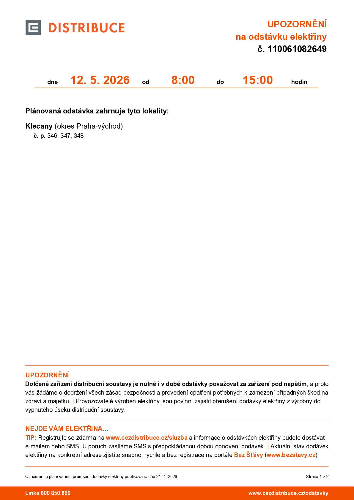 Plánovaná odstávka zahrnuje tyto lokality: Klecany (okres Praha-východ) č. p. 346, 347, 348