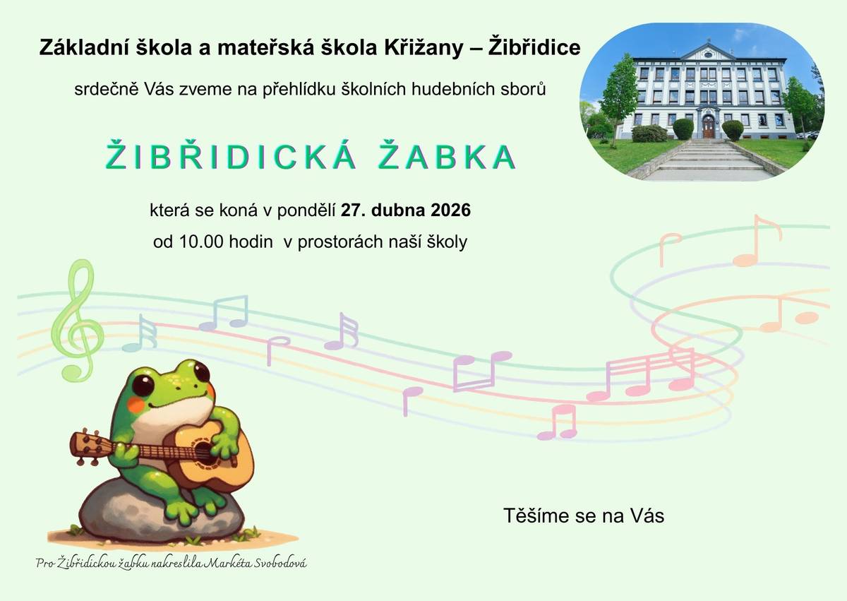 Základní škola a mateřská škola Křižany - Žibřidice vás srdečně zve na přehlídku hudebních sborů Žibřidickou žabku, která se koná v pondělí 27.04.2026 od 10:00 v prostorách naší školy. Těšíme se na Vás.