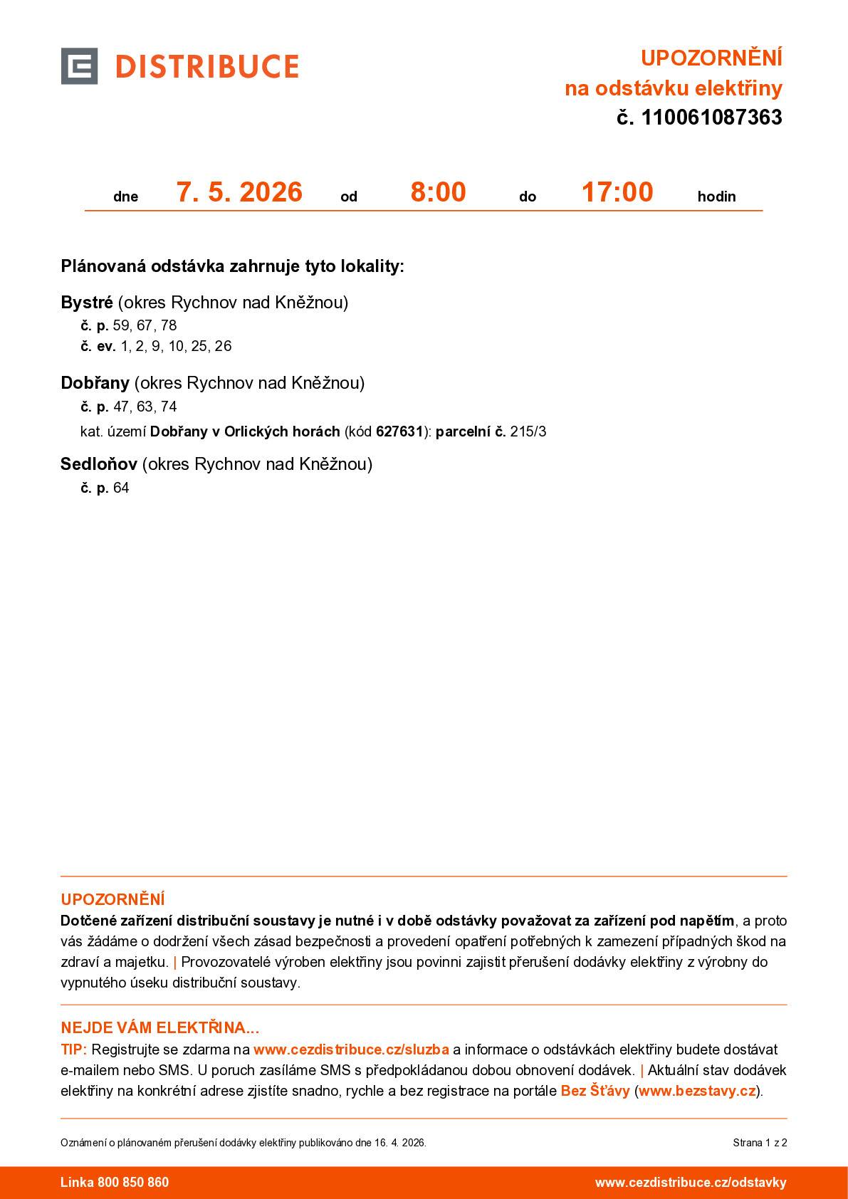 V květnu plánuje ČEZ ditribuce 2 odstávky elektřiny v Dobřanech a to:  7.5.2026 od 8 do 17 h. v lokalitě U mlýna u č.p. 47, 63, 74 12.5.2026 od 8 do 17 h. transformátor u Bartošů u č.p. 5, 6, 9, 11, 12, 13, 14, 16, 17, 20, 29, 38, 40, 42, 45, 55, 58, 65, 66, 68, 71, 72, 73, 75, 77, 79, 82, 88, 89, 90, 91, 93, 95 č. ev. 3, 4, 15