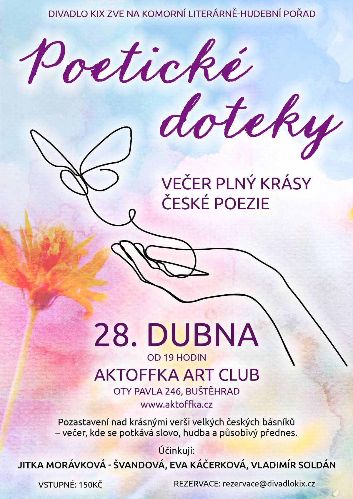 Poezie bývá někdy trochu opomíjenou popelkou mezi uměními – a přitom dokáže říct tolik, co jiná slova nedokážou. Přijďte se o tom přesvědčit na večer, který jsme připravili jako setkání s tím nejkrásnějším z české poezie.   V úterý 28. dubna od 19 hodin v AktOFFce zazní verše významných českých básníků, jako jsou Jan Skácel, Jaroslav Seifert, Josef Kainar a další. Čeká vás večer, kde se potkává slovo, hudba a působivý přednes – a kde si můžete na chvíli odpočinout od každodenního shonu.   Účinkují herečka a dabérka Jitka Morávková – Švandová, pedagožka a muzikoterapeutka Eva Káčerková a Vladimír Soldán, čtyřnásobný laureát národní přehlídky uměleckého přednesu.   Vstupné 150 Kč. Rezervace na www.divadlokix.cz nebo rezervace@divadlokix.cz    Více na https://aktoffka.cz/akce/poeticke-doteky/