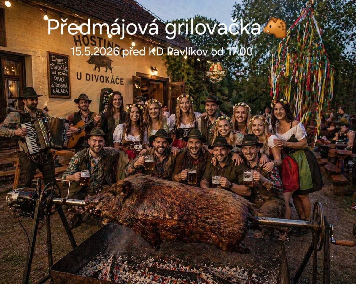 Předmájová grilovačka před KD Pavlíkov 15.5.2026 od 17:00 hod.