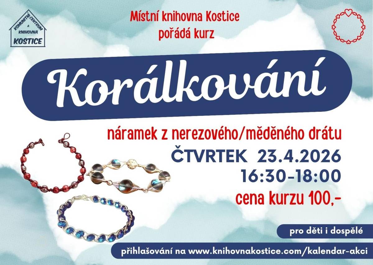 Přijďte na kurz korálkování, který se koná ve čtvrtek 23.dubna 2026 od 16:30 do 18:00. Cena kurzu je 100 Kč. Přihlásit se můžete na www.knihovnakostice.com/kalendar-akci.