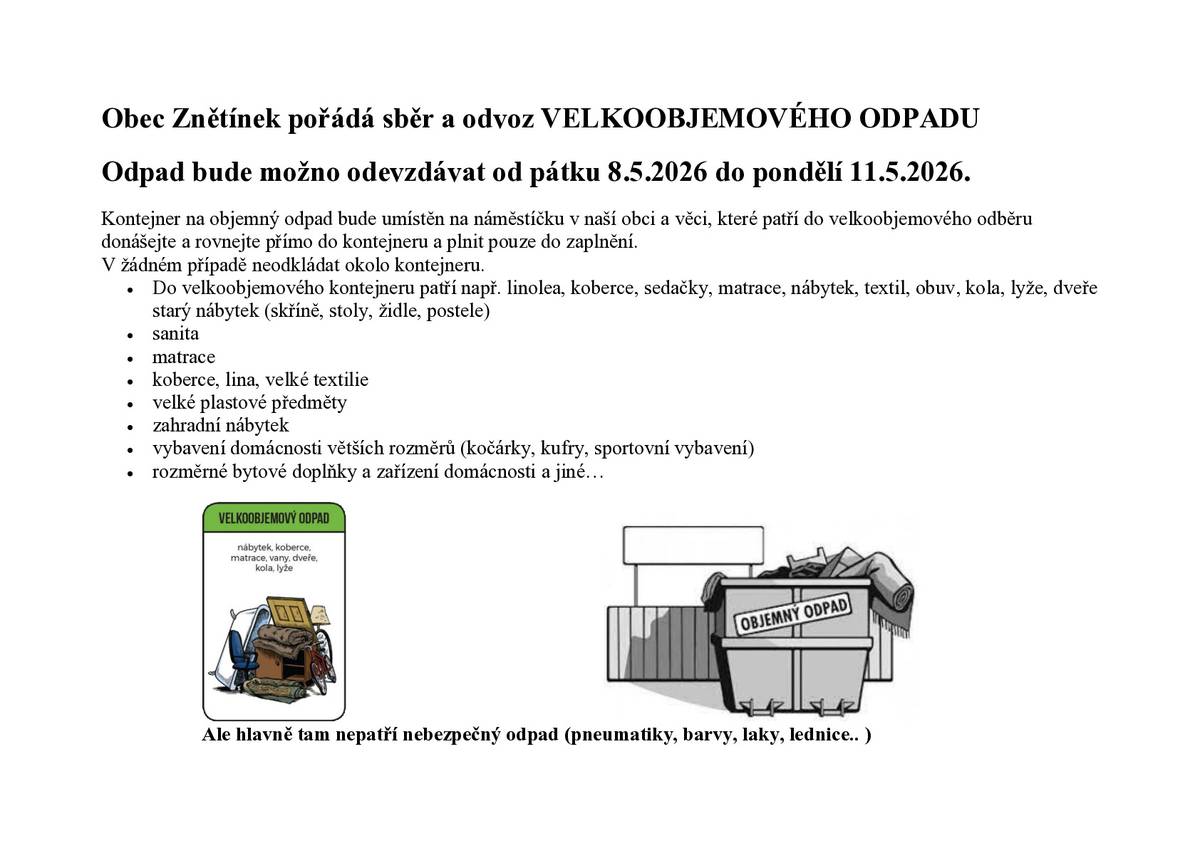 Obec Znětínek pořádá sběr a odvoz VELKOOBJEMOVÉHO ODPADU 8.5.2026 do 11.5.2026. Kontejner bude umístěn na náměstíčku a plnit pouze do zaplnění.