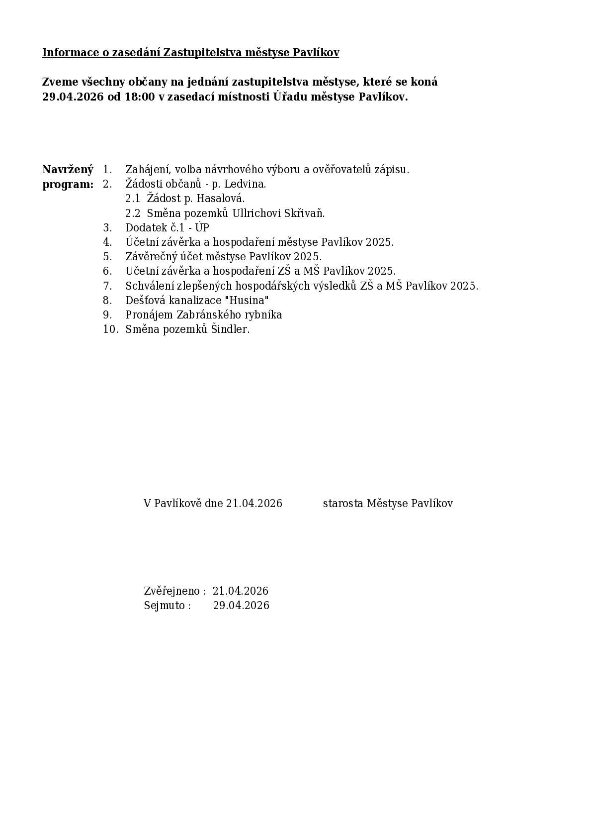 Jednání zastupitelstva Městyse Pavlíkov se koná dne 29.4.2026 od 18:00 hod v zasedací místnosti Úřadu.