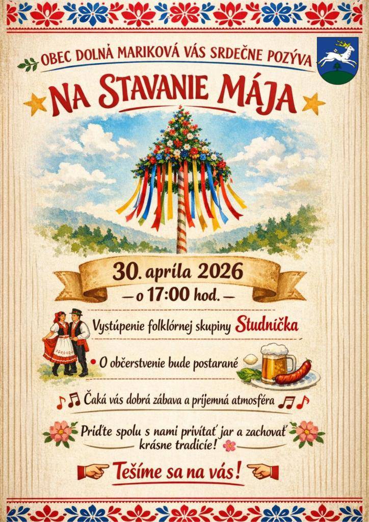 Milí spoluobčania, stavanie mája patrí medzi pekné tradície. V predvečer 1. mája "vyrastú" v mnohých dvoroch aj v centre obce.