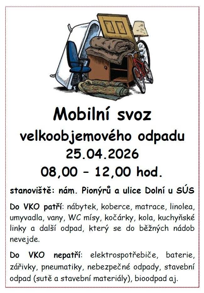 V sobotu 25.4. od 10:45 do 11:15 na náměstí Pionýrů proběhne svoz nebezpečných odpadů ( seznam viz.přiložený leták) a ten samý den 25.4. od 8 hod do 12 hod proběhne svoz velkoobjemového odpadu (stanoviště: náměstí Pionýrů  a ulice Dolní u SÚS).