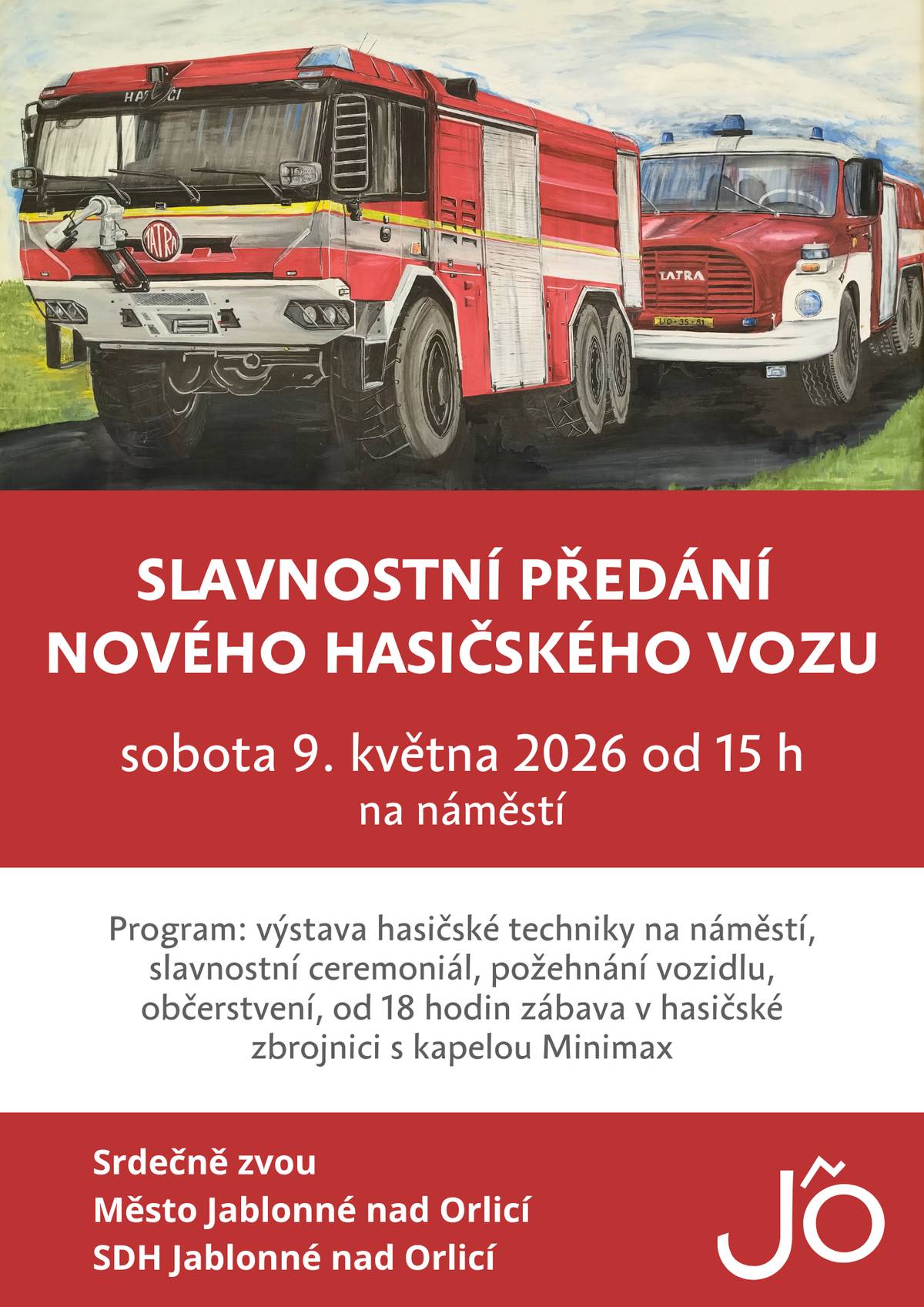 Možná jste ji už zahlédli, možná se na první setkání s ní teprve těšíte... Řeč je o nové hasičské Tatře. ;-) V sobotu 9. května 2026 Vás zveme na náměstí, kde bude nové vozidlo slavnostně předáno jablonskému sboru dobrovolných hasičů. Nenechte si ujít příležitost prohlédnout si i další hasičskou techniku a být při slavnostním ceremoniálu.