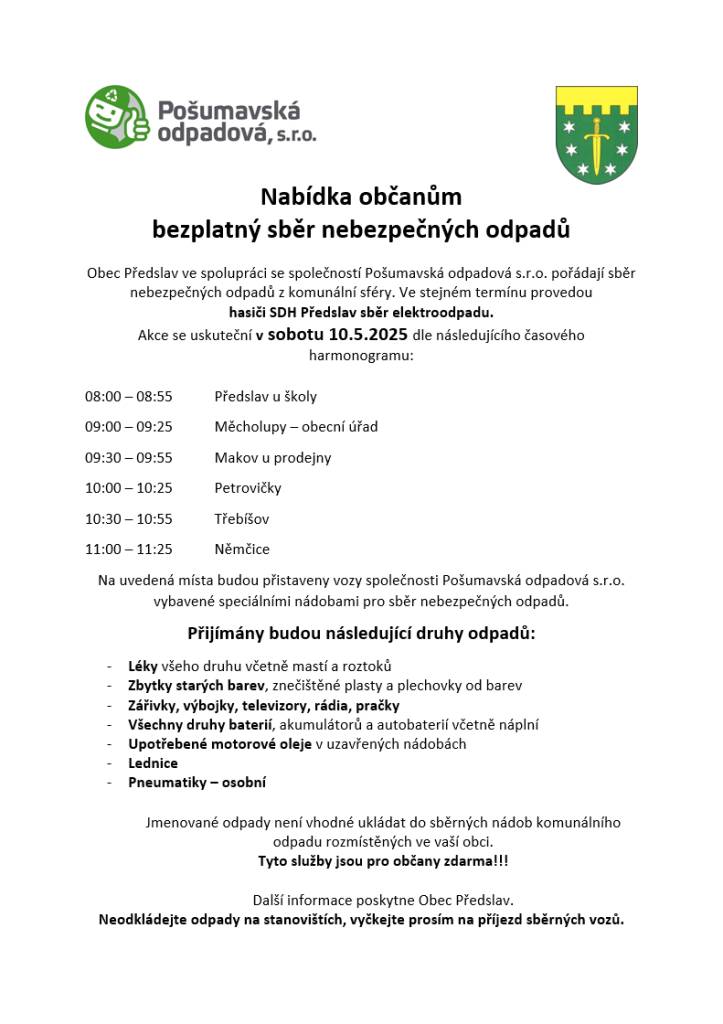 Obec Předslav ve spolupráci se společností Pošumavská odpadová s.r.o. pořádají bezplatný sběr nebezpečných odpadů z komunální sféry. Tato akce se uskuteční v sobotu 9.5.2026. Ve stejném termínu bude zároveň probíhat i sběr elektroodpadu.