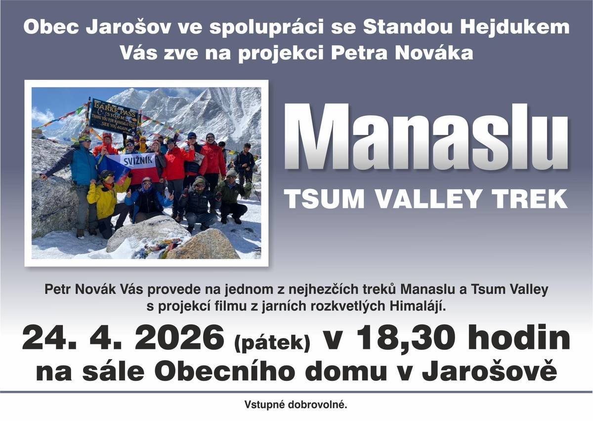 Už tento pátek 24.4.2026 od 18.30 hodin se na sále Obecního domu v Jarošově koná projekce Petra Nováka z jarních rozkvetlých Himalájí, který Vás provede jedním z nejhezčích treků Manaslu a Tsum Valley. Pořádá Obec Jarošov ve spolupráci se Standou Hejdukem, který je naším spoluobčanem a byl učastníkem expedice. Občerstvení zajištěno. Těší se pořadatelé