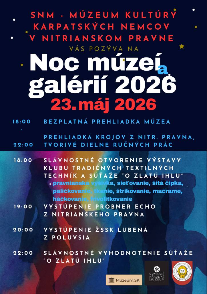 SNM-Múzeum kultúry karpatských Nemcov v Nitrianskom Pravne vás pozýva na podujatie Noc múzeí a galérií 2026, ktoré sa uskutoční v sobotu 23. mája v Dome stretávania karpatských Nemcov na námestí v Nitrianskom Pravne, kde sídli toto múzeum.