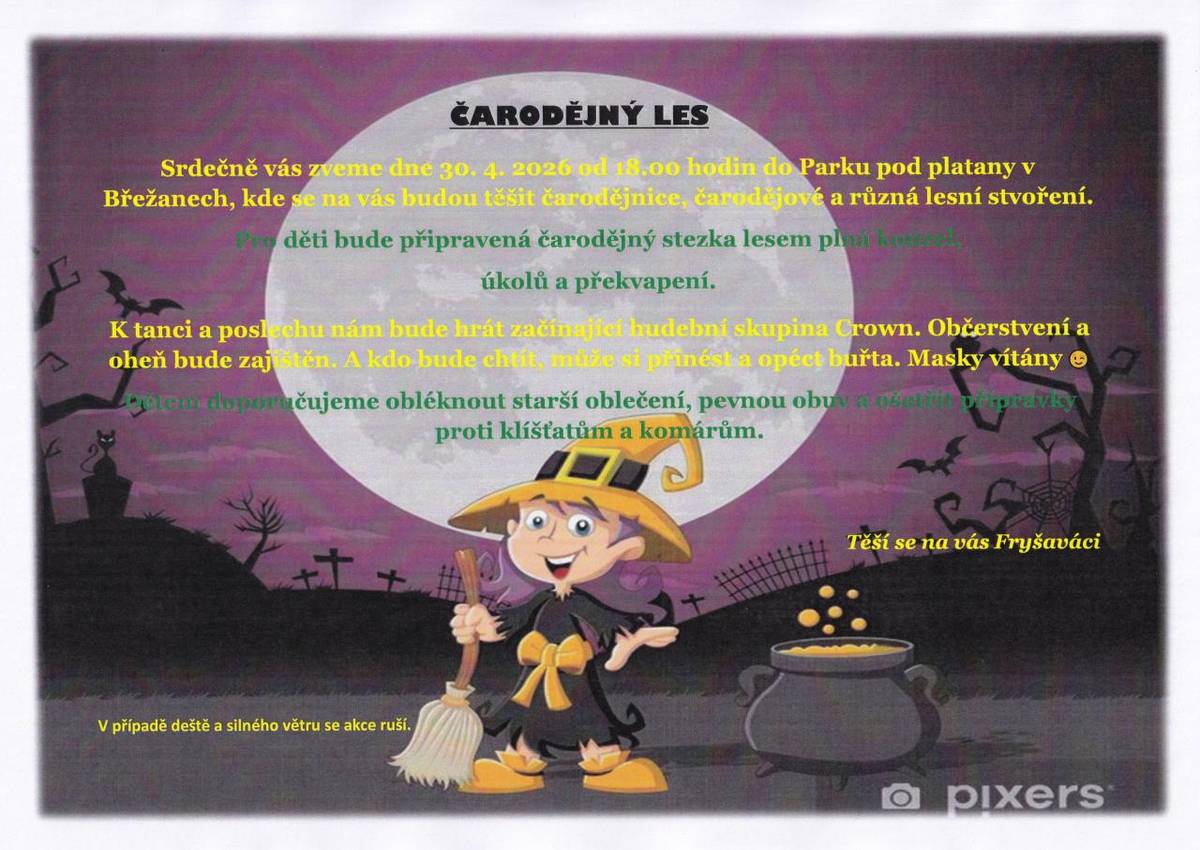 Fryšaváci všechny srdečně zvou na Čarodějný les!!   Do čarodějného lesa jsou všichni zváni ve čtvrtek 30. dubna 2026 od 18.00 v parku Pod platany v Břežanech. Těší se na vás Fryšaváci z.s.