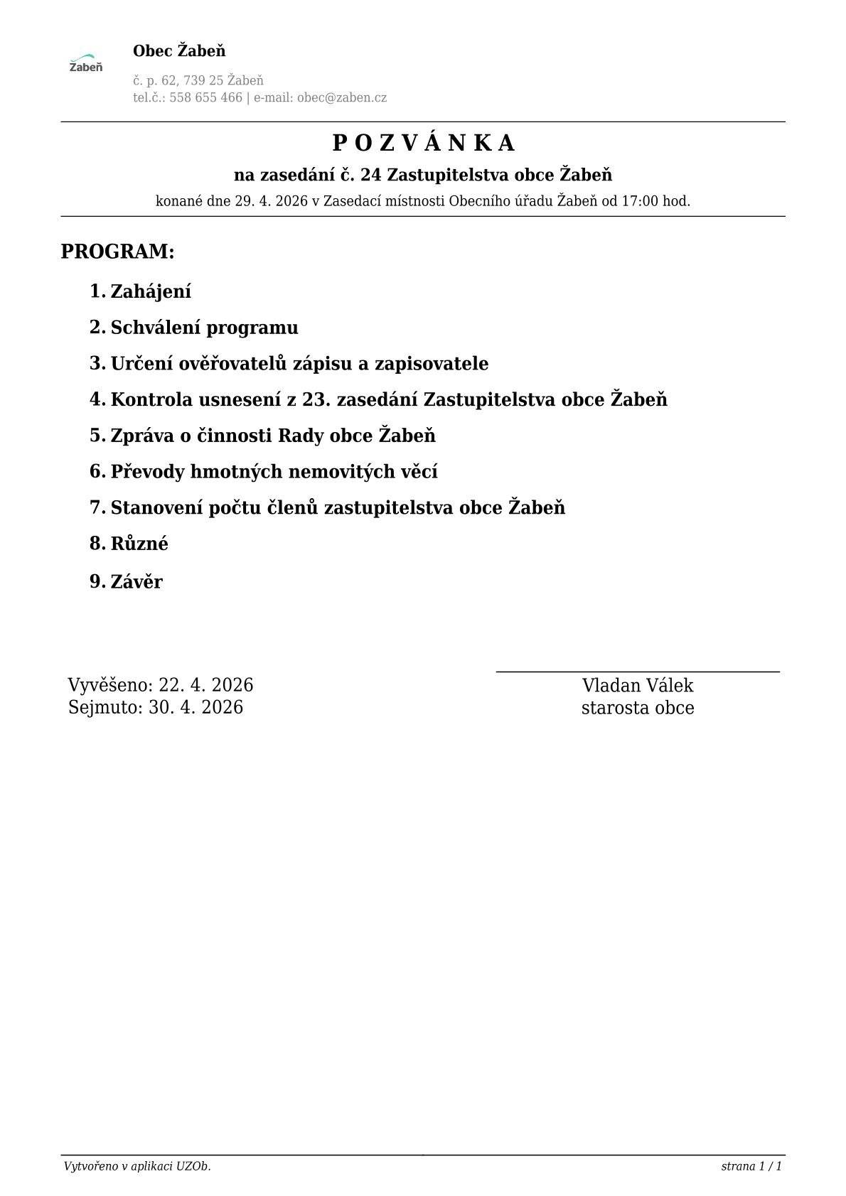 📆29. dubna 2026 v 17.00 hodin 📍Zasedací místnost Obecního úřadu Žabeň Zasedání zastupitelstva obce Žabeň je veřejné.