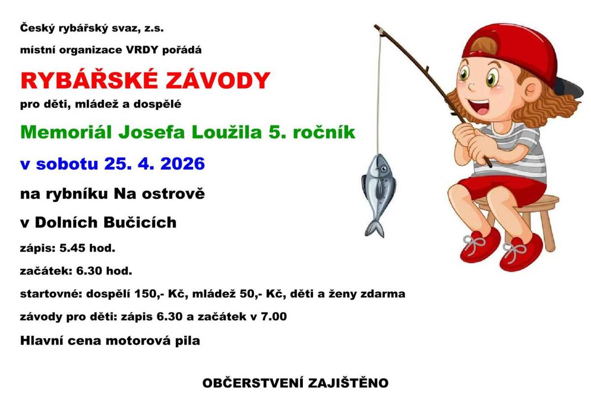 Český rybářský svaz, z.s., místní organizace Vrdy pořádá rybářské závody v sobotu 25.4.2026. Zápis 5:45 hod. začátek 6:30 hod na rybníku Na ostrově v Dolních Bučicích.