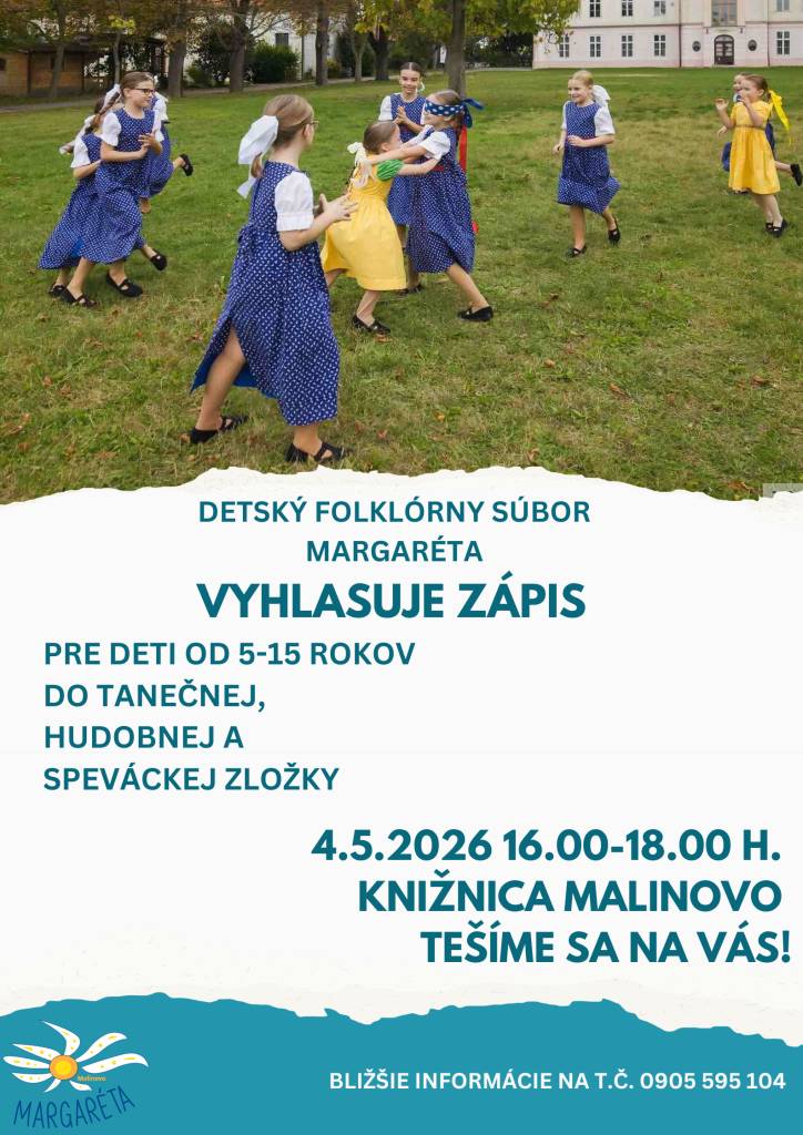 Detský folklórny súbor Margaréta pozýva deti od 5 do 15 rokov na zápis do tanečnej, speváckej a hudobnej zložky. ????   Zápis nových členov bude dňa 4. mája 2026 od 16:00 do 18:00 hod. v Obecnej knižnici v Malinove.