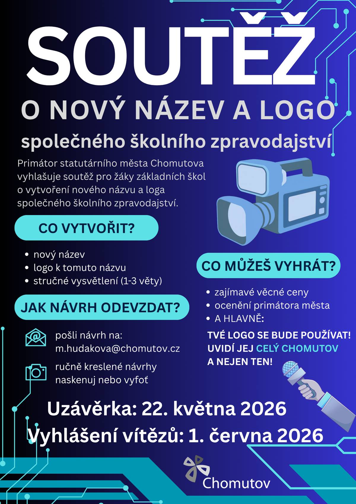 Město Chomutov vyhlašuje soutěž pro žáky chomutovských základních škol, jejímž cílem je vytvořit nový název a vizuální podobu společného školního zpravodajství. Zapojit se mohou žáci 1. i 2. stupně jakékoliv ZŠ v Chomutově. 📌 Každý může zaslat i více návrhů. 📧 Návrhy zasílejte na email: m.hudakova@chomutov.cz. Uzávěrka: 22. května 2026 Vyhlášení: 1. června 2026 Vítězné návrhy budou oceněny a využity při prezentaci školních zpráv. Více informací najdete také na webu města: https://mesto.chomutov.cz/clanky/chomutov-vyhlasuje-soutez-o-nazev-a-logo-skolnich-zprav.